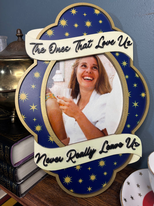 The Ones That Love Us Picture Frame